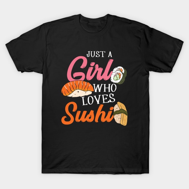 Just A Girl Who Loves Sushi T-Shirt by Dolde08